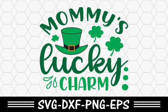 Download St. Patrick's Svg,Mommy's Lucky Charm - Lucky Collection