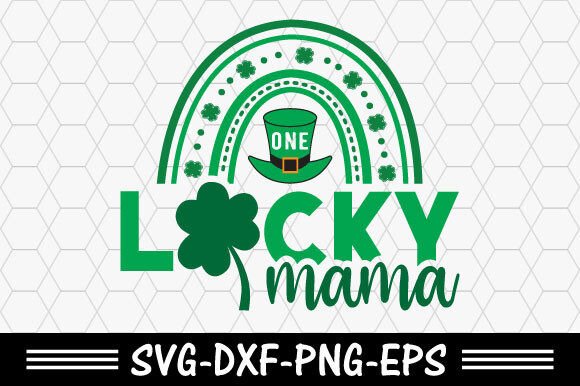 Download St. Patrick's Svg,One Lucky Mama - Lucky Collection
